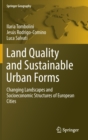 Image for Land quality and sustainable urban forms  : changing landscapes and socioeconomic structures of European cities