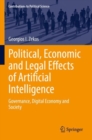 Image for Political, Economic and Legal Effects of Artificial Intelligence: Governance, Digital Economy and Society
