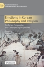 Image for Emotions in Korean Philosophy and Religion