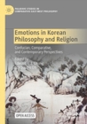 Image for Emotions in Korean philosophy and religion  : confucian, comparative, and contemporary perspectives