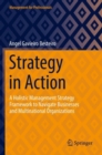 Image for Strategy in action  : a holistic management strategy framework to navigate businesses and multinational organizations