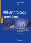 Image for MRI-Arthroscopy Correlations: A Case-Based Atlas of the Knee, Shoulder, Elbow, Hip and Ankle