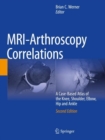 Image for MRI-arthroscopy correlations  : a case-based atlas of the knee, shoulder, elbow, hip and ankle