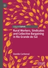 Image for Rural workers, sindicatos and collective bargaining in Rio Grande do Sul