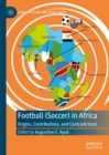 Image for Football (soccer) in Africa: origins, contributions, and contradictions