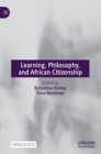 Image for Learning, philosophy, and African citizenship