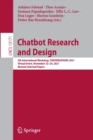 Image for Chatbot research and design  : 5th International Workshop, Conversations 2021, virtual event, November 23-24, 2021, revised selected papers: Information Systems and Applications, incl. Internet/Web, a