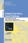 Image for Diabetic Foot Ulcers Grand Challenge: Second Challenge, DFUC 2021, Held in Conjunction With MICCAI 2021, Strasbourg, France, September 27, 2021, Proceedings