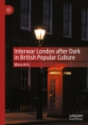 Image for Interwar London After Dark in British Popular Culture