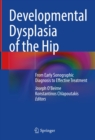 Image for Developmental Dysplasia of the Hip: From Early Sonographic Diagnosis to Effective Treatment