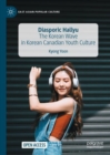 Image for Diasporic Hallyu  : the Korean wave in Korean Canadian youth culture