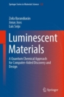 Image for Luminescent Materials : A Quantum Chemical Approach for Computer-Aided Discovery and Design