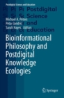 Image for Bioinformational Philosophy and Postdigital Knowledge Ecologies