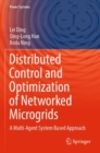 Image for Distributed Control and Optimization of Networked Microgrids : A Multi-Agent System Based Approach