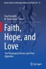 Image for Faith, hope, and love  : the theological virtues and their opposites
