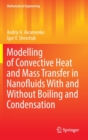 Image for Modelling of convective heat and mass transfer in nanofluids with and without boiling and condensation