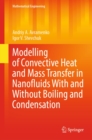 Image for Modelling of Convective Heat and Mass Transfer in Nanofluids With and Without Boiling and Condensation