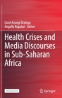 Image for Health Crises and Media Discourses in Sub-Saharan Africa