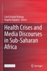 Image for Health Crises and Media Discourses in Sub-Saharan Africa