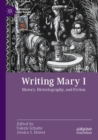 Image for Writing Mary I  : history, historiography, and fiction