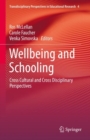 Image for Wellbeing and Schooling: Cross Cultural and Cross Disciplinary Perspectives
