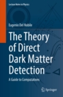 Image for Theory of Direct Dark Matter Detection: A Guide to Computations : 996