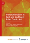 Image for Transnationalism in East and Southeast Asian Comics Art