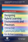 Image for Designing hybrid learning environments and processes  : interactive communication tools for active learning