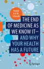 Image for The end of medicine as we know it - and why your health has a future