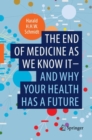 Image for The end of medicine as we know it - and why your health has a future