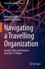 Image for Navigating a travelling organization  : insights, ideas and impulses from the 3-P-model