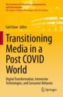 Image for Transitioning media in a post COVID world  : digital transformation, immersive technologies, and consumer behavior