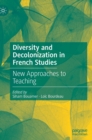 Image for Diversity and decolonization in French studies  : new approaches to teaching