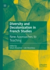 Image for Diversity and decolonization in French studies: new approaches to teaching