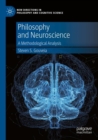 Image for Philosophy and neuroscience  : a methodological analysis