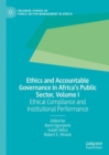Image for Ethics and accountable governance in Africa&#39;s public sector.: (Ethical compliance and institutional performance)
