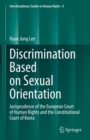 Image for Discrimination Based on Sexual Orientation: Jurisprudence of the European Court of Human Rights and the Constitutional Court of Korea
