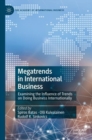 Image for Megatrends in international business  : examining the influence of trends on doing business internationally