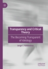 Image for Transparency and Critical Theory: The Becoming-Transparent of Ideology