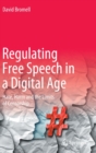Image for Regulating free speech in a digital age  : hate, harm and the limits of censorship