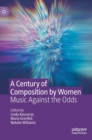 Image for A Century of Composition by Women