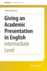 Image for Giving an Academic Presentation in English: Intermediate Level : Intermediate level