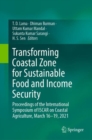 Image for Transforming Coastal Zone for Sustainable Food and Income Security: Proceedings of the International Symposium of ISCAR on Coastal Agriculture, March 16-19, 2021