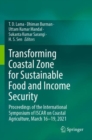 Image for Transforming coastal zone for sustainable food and income security  : proceedings of the International Symposium of ISCAR on Coastal Agriculture, March 16-19, 2021