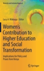 Image for Women&#39;s contribution to higher education and social transformation  : implications for policy and praxis from Kenya