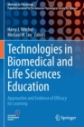 Image for Technologies in biomedical and life sciences education  : approaches and evidence of efficacy for learning