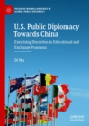 Image for U.S. public diplomacy towards China: exercising discretion in educational and exchange programs