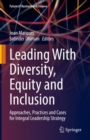Image for Leading with diversity, equity and inclusion  : approaches, practices and cases for integral leadership strategy