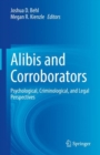 Image for Alibis and corroborators  : psychological, criminological, and legal perspectives