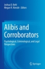 Image for Alibis and corroborators  : psychological, criminological, and legal perspectives